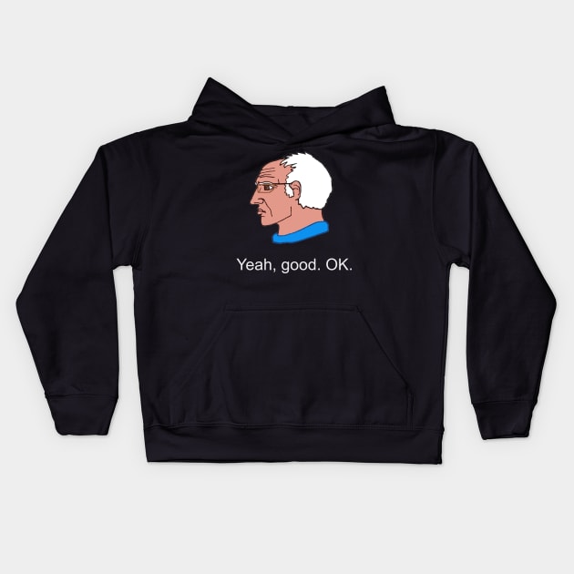 Bernie Sanders Yeah Good OK - Democratic Socialist Chad Meme Kids Hoodie by SpaceDogLaika